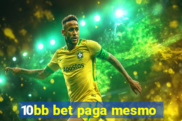 10bb bet paga mesmo